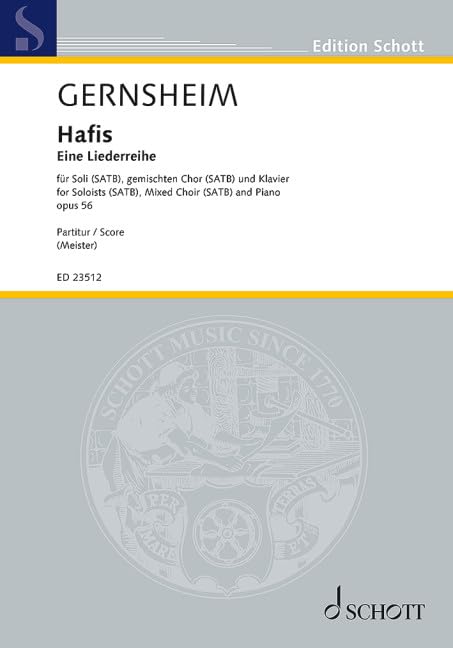 Hafis: Eine Lieder-Reihe für Solostimmen und Chor mit Begleitung des Pianoforte. Soli (SATB), gemischter Chor (SATB) und Klavier. Partitur (zugleich Spielpartitur). (Edition Schott) Sheet Music
