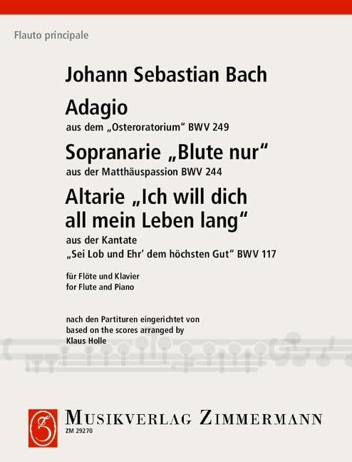 Adagio du Osteroratorium (Oratorio de Pâques): Air pour soprano ”Blute nur“ de la Passion de St. Mathieu BWV 244. Air pour alto de la cantate ”Sei ... BWV 117 (Holle). BWV 249. flute and piano. Sheet Music