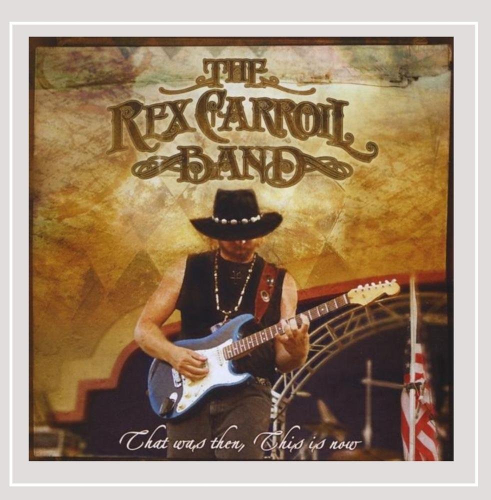 Carroll, Rex -The Band- That Was Then, This Is Now Alternative & Indie