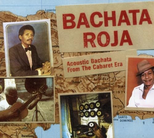 Bachata Roja-Acoustic Bachata from the Cabaret Era World Music