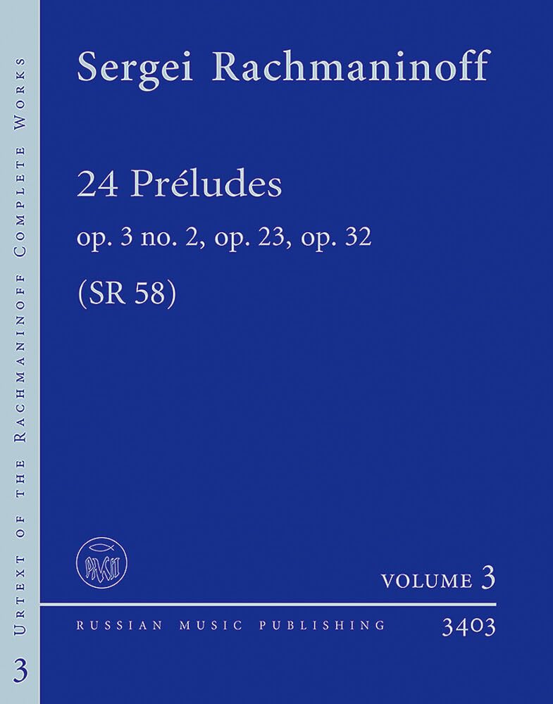 24 Préludes: Practical Edition based on the Rachmaninoff Critical Edition of the Complete Works. 3. op. 3 No. 2, op. 23, op. 32. SR 58. Klavier. (Rachmaninoff Practical Urtext Editions, Band 3) Arts & Music