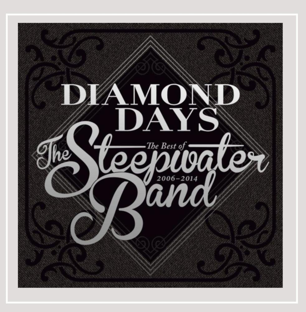 Diamond Days: The Best Of The Steepwater Band 2006 Rock