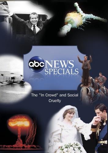 ABC News Specials The "In Crowd" and Social Cruelty Films