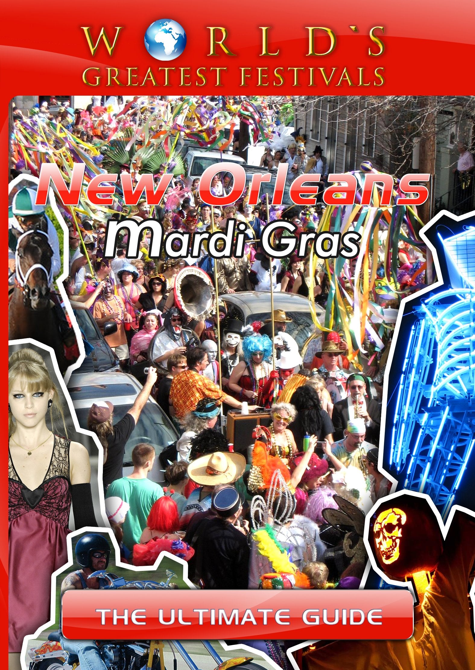 World's Greatest Festivals The Ultimate Guide to New Orleans Mardi Gras Movies
