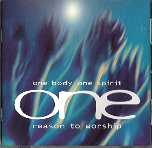 One Body One Spirit One Reason To Worship Music