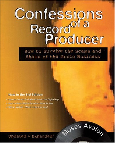Confessions of a Record Producer: How to Survive the Scams and Shams of the Music Business Non-fiction books