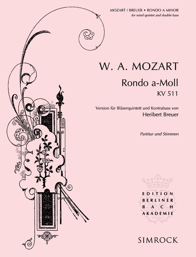 Rondo a-Moll: KV 511. Bläserquintett und Kontrabass. Partitur und Stimmen. (Edition Berliner Bach Akademie) Sheet Music