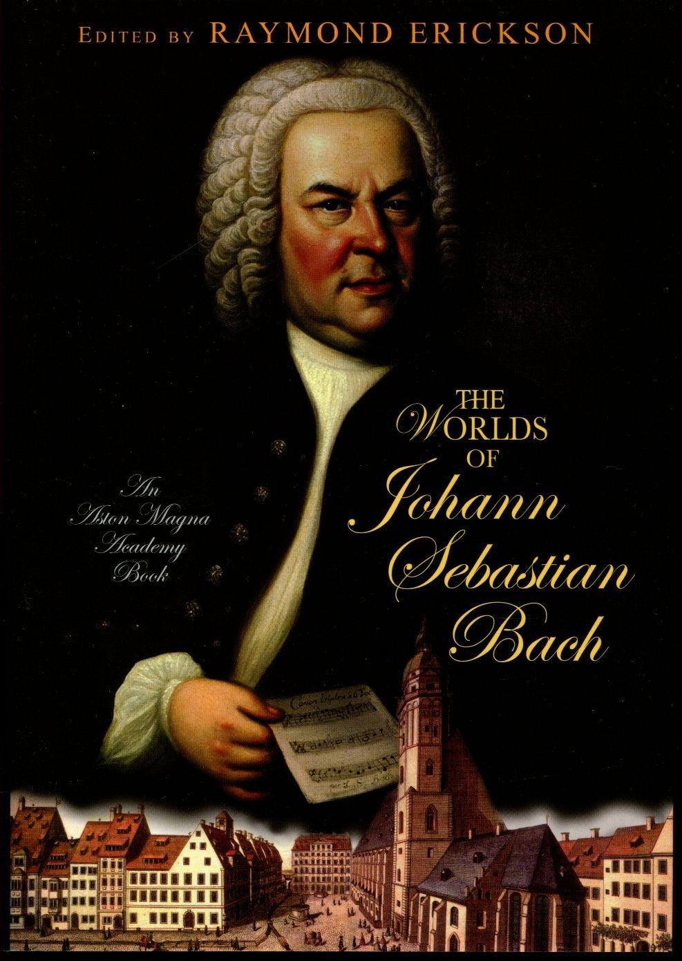 The Worlds of Johann Sebastian Bach (An Aston Magna Academy Book) Art & Literature