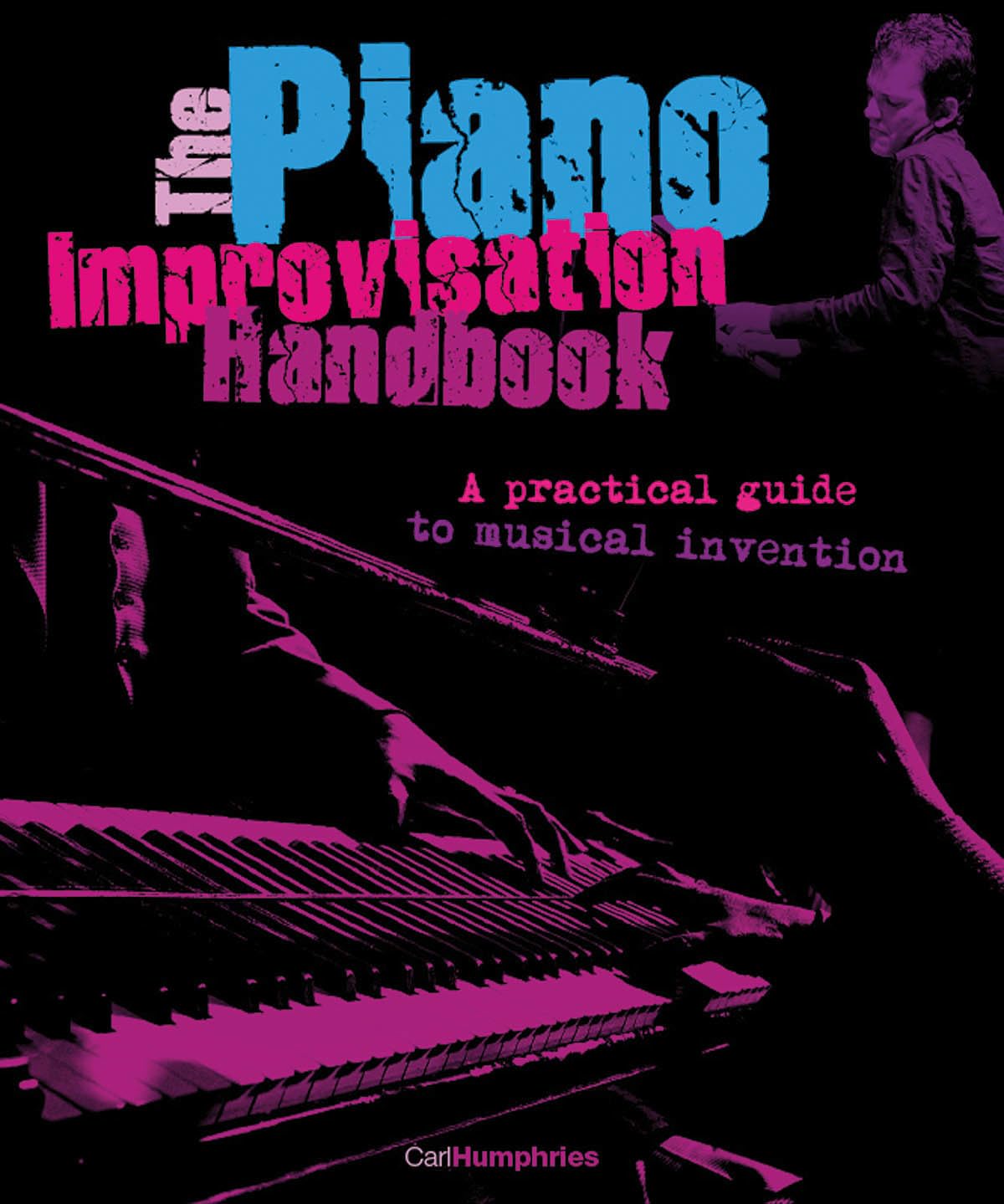 The Piano Improvisation Handbook: A Practical Guide to Musical Invention Sheet Music