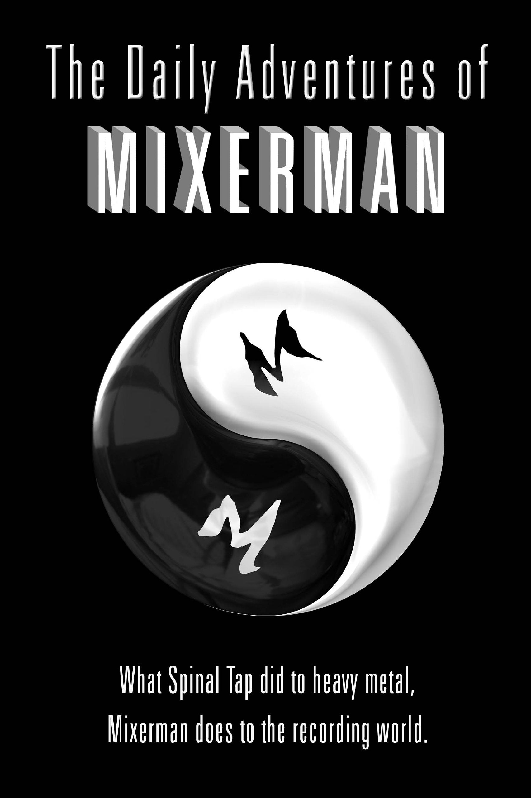 The Daily Adventures of Mixerman Essays & Short Stories