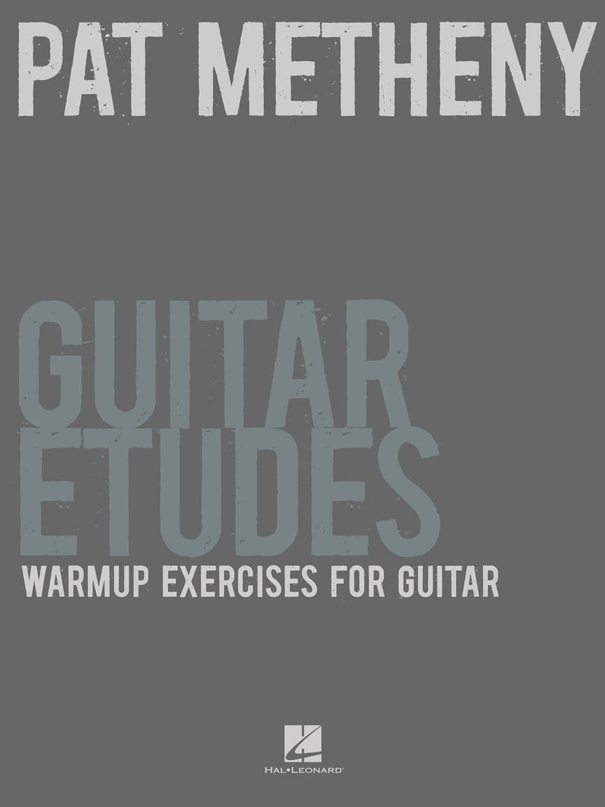 Pat Metheny Guitar Etudes: Warmup Exercises for Guitar Sheet Music