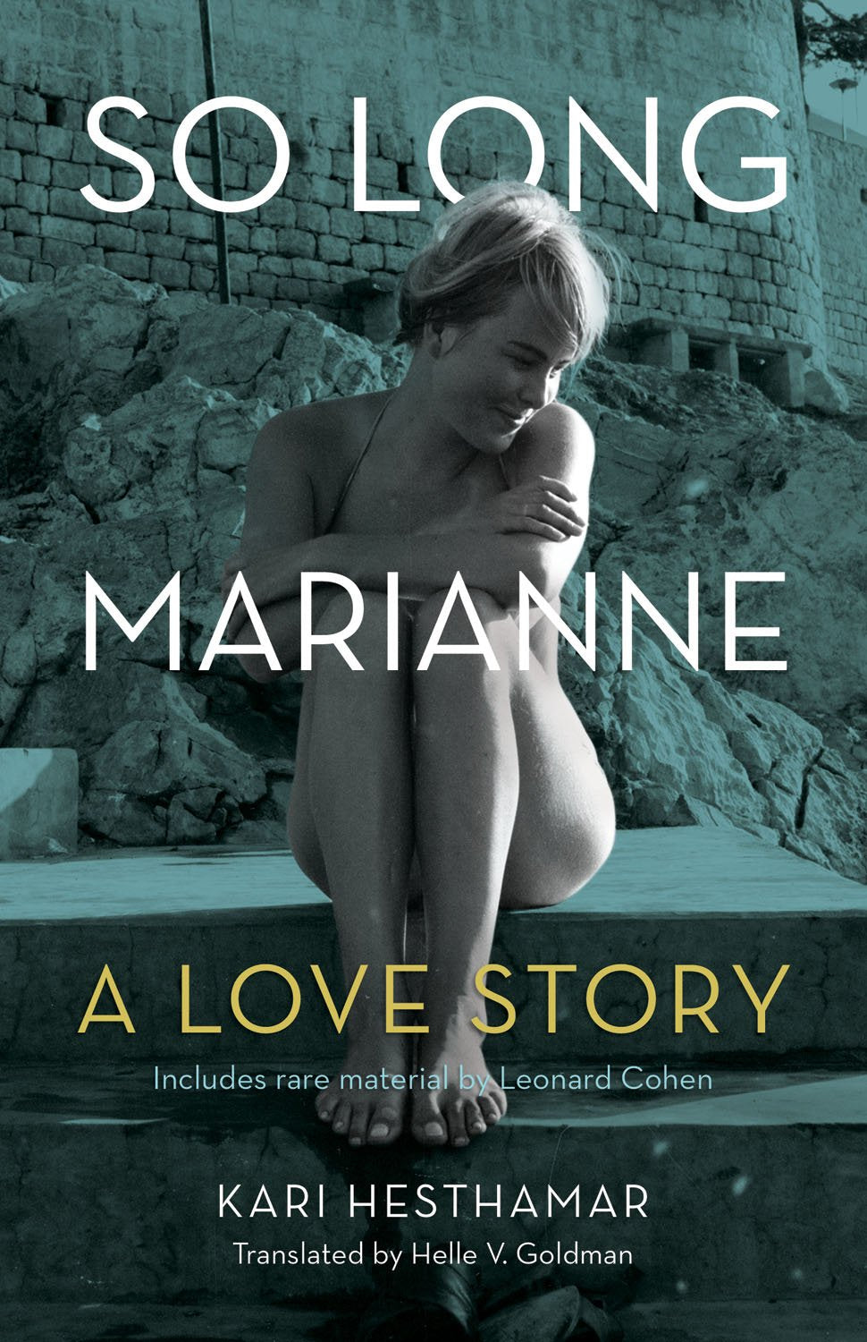 So Long, Marianne: A Love Story: A Love Story - includes rare material by Leonard Cohen Books