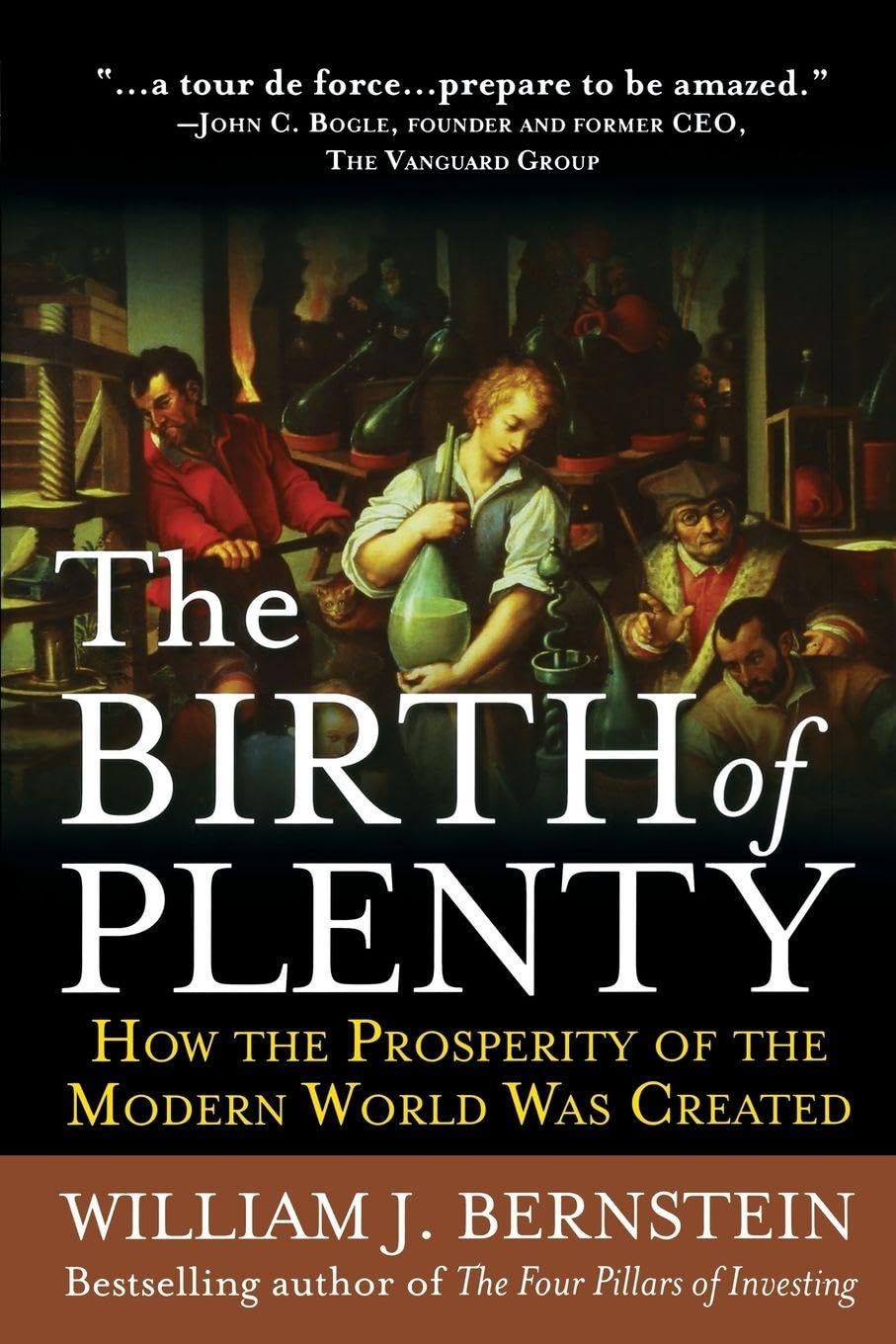 The Birth of Plenty: How The Prosperity Of The Modern World Was Created Business, Finance & Career
