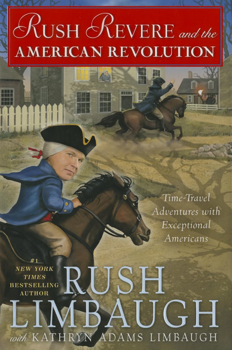 Rush Revere and the American Revolution: Time-Travel Adventures With Exceptional Americans (Volume 3) Reference Books