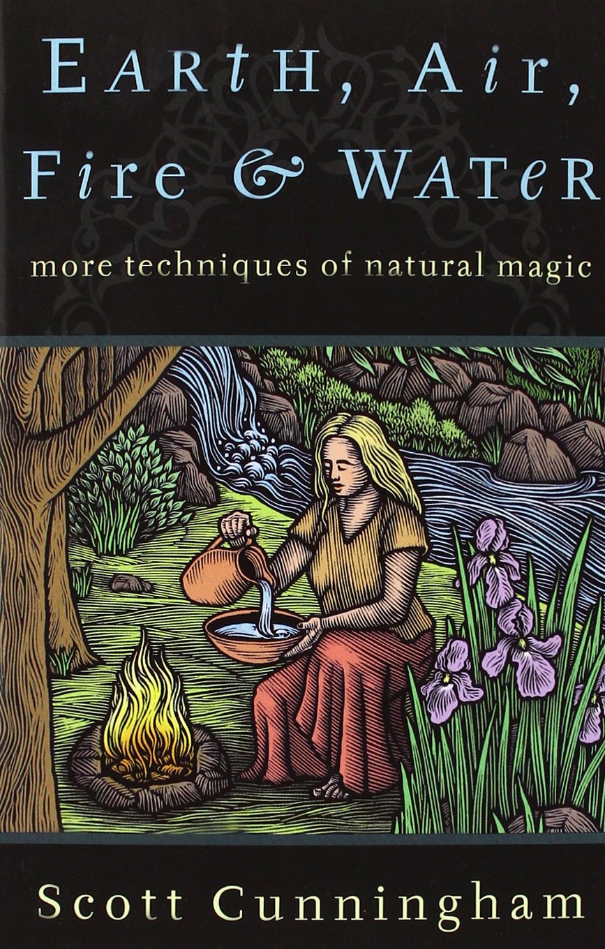 Earth, Air, Fire, and Water: More Techniques of Natural Magic (Llewellyn's Practical Magick Series) Social Sciences