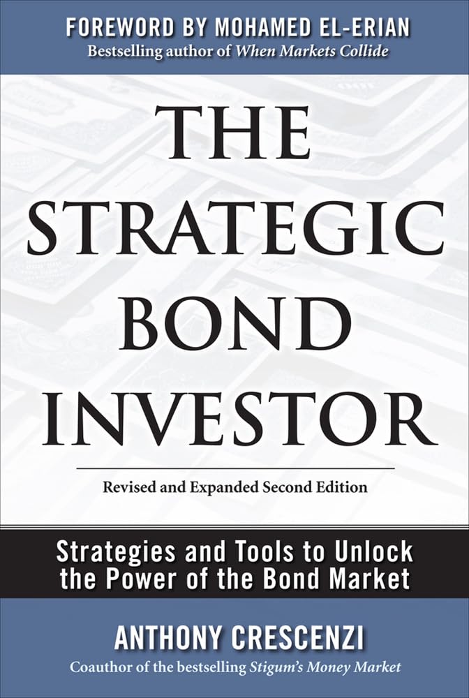 The Strategic Bond Investor: Strategies and Tools to Unlock the Power of the Bond Market: Forew. by Mohamed A. El-Erian Law