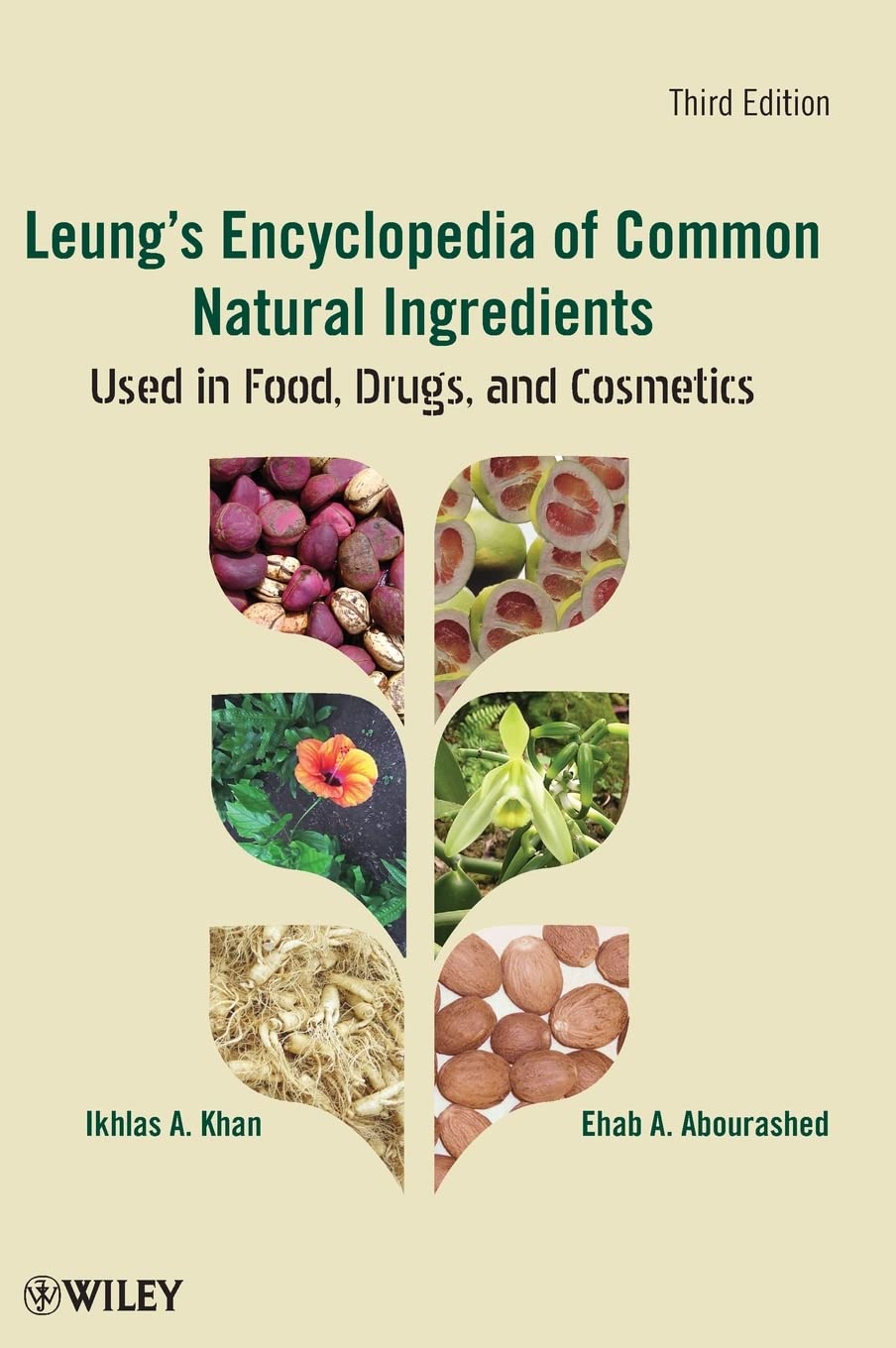 Leung's Encyclopedia of Common Natural Ingredients: Used in Food, Drugs and Cosmetics Medicine