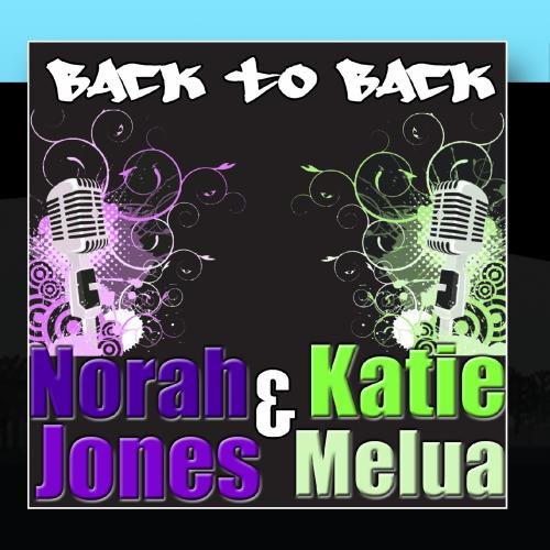 Norah Jones/Katie Melua: Back to Back Music