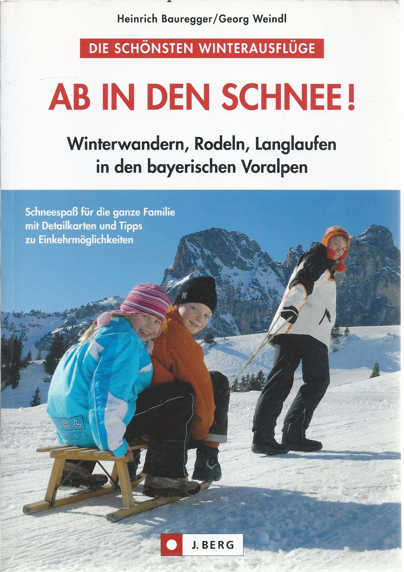 Ab in den Schnee!: Winterwandern, Rodeln, Langlaufen in den bayerischen Voralpen Leisure, Home & Garden
