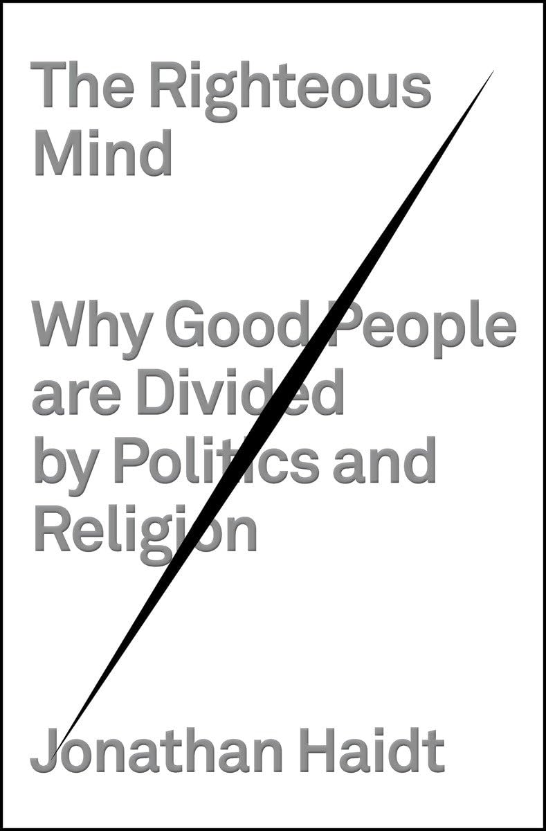 The Righteous Mind: Why Good People Are Divided by Politics and Religion Philosophy
