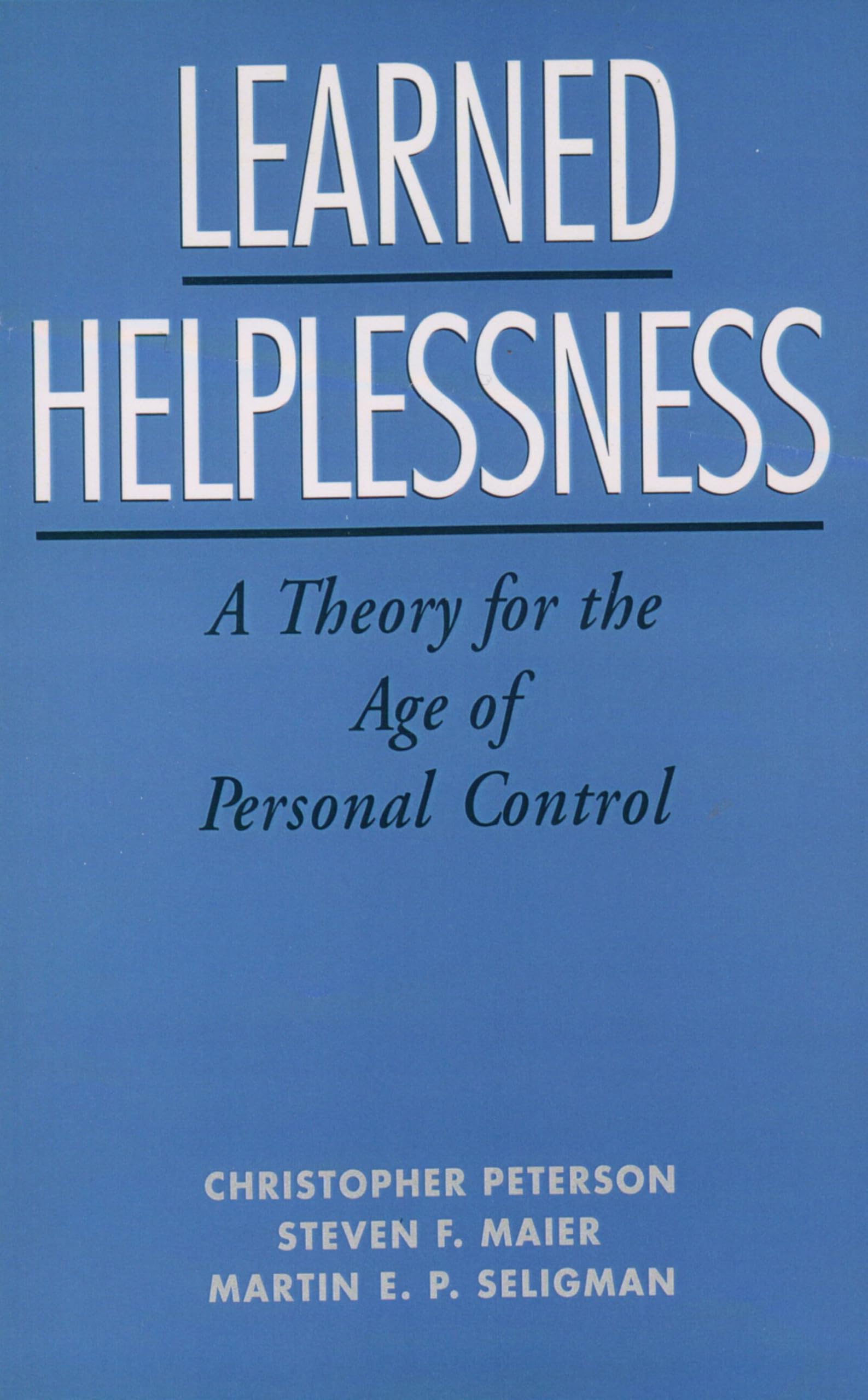 LEARNED HELPLESSNESS: A Theory for the Age of Personal Control Philosophy