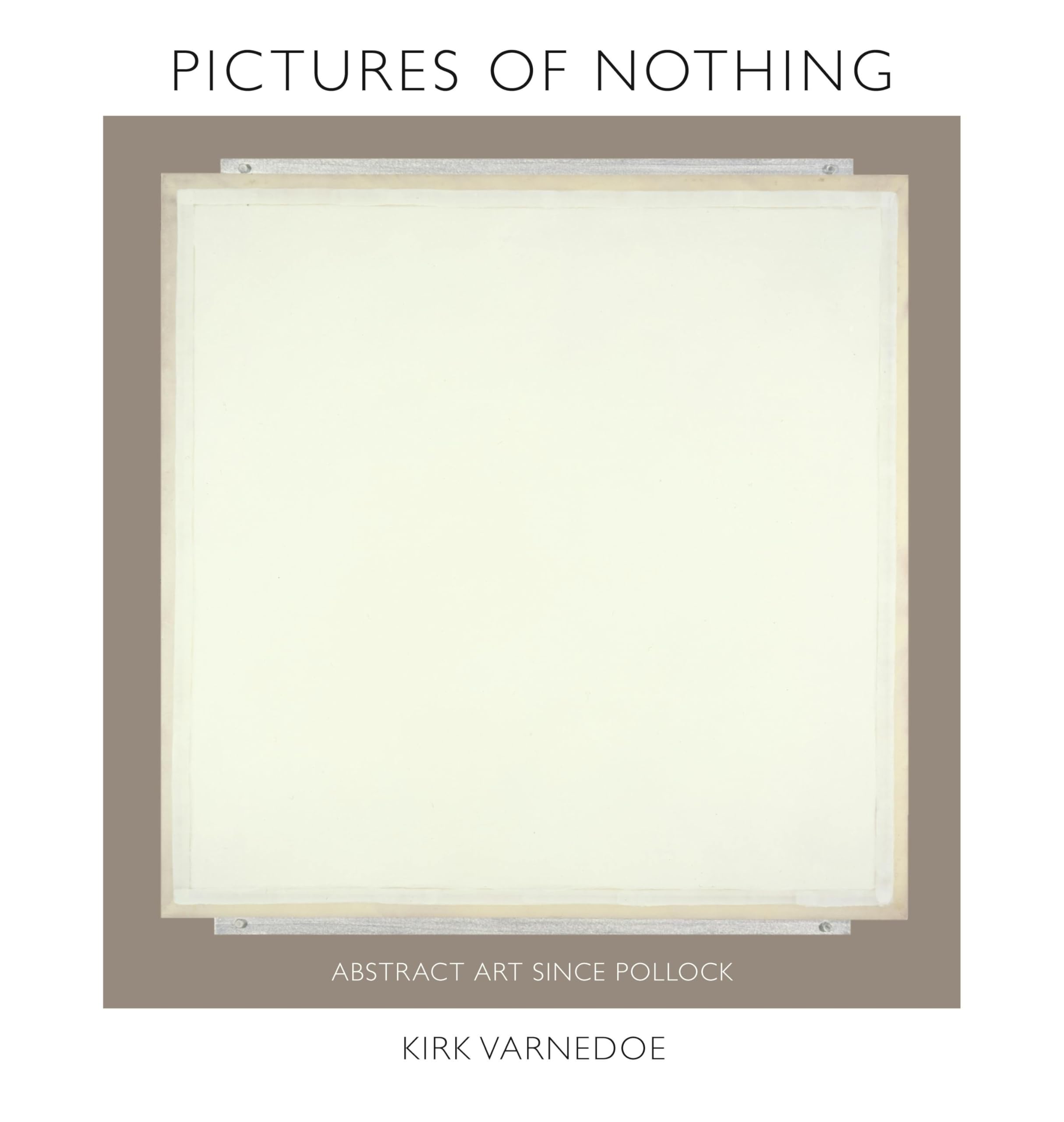 Pictures of Nothing: Abstract Art Since Pollock (A.w. Mellon Lectures in the Fine Arts) Film, Art & Culture