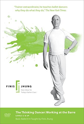The Thinking Dancer: Working at the Barre Levels 2 & Up - Basic : Finis Jhung Ballet Tec (All Regions) Films