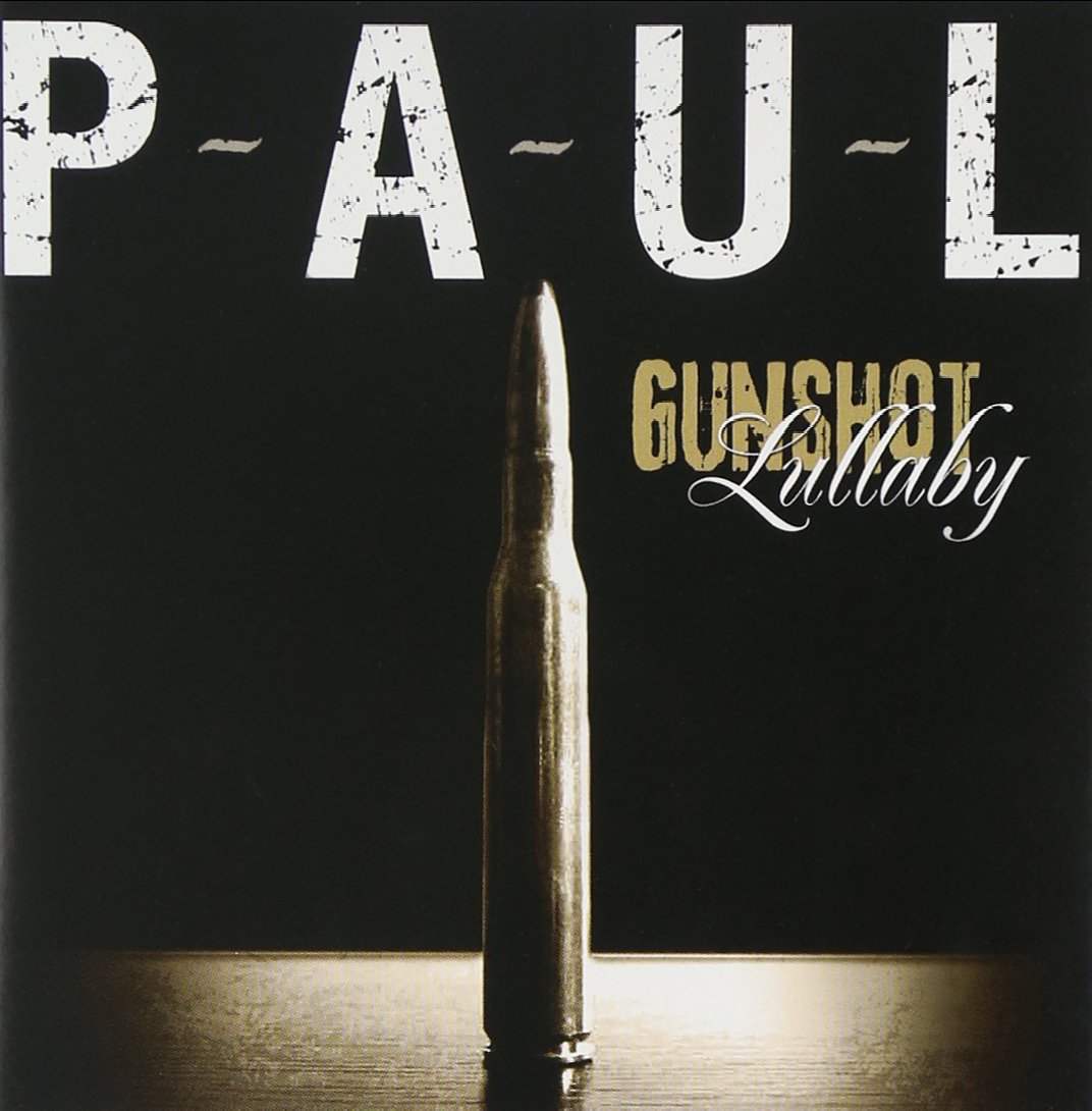 P-A-U-L - Gunshot Lullaby Blues
