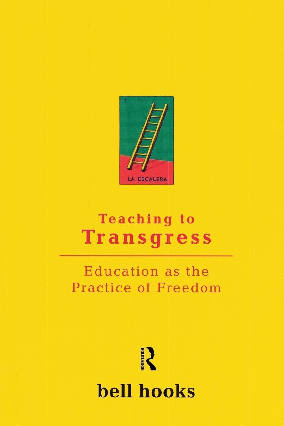 Teaching to Transgress: Education as the Practice of Freedom (Harvest in Translation) Books