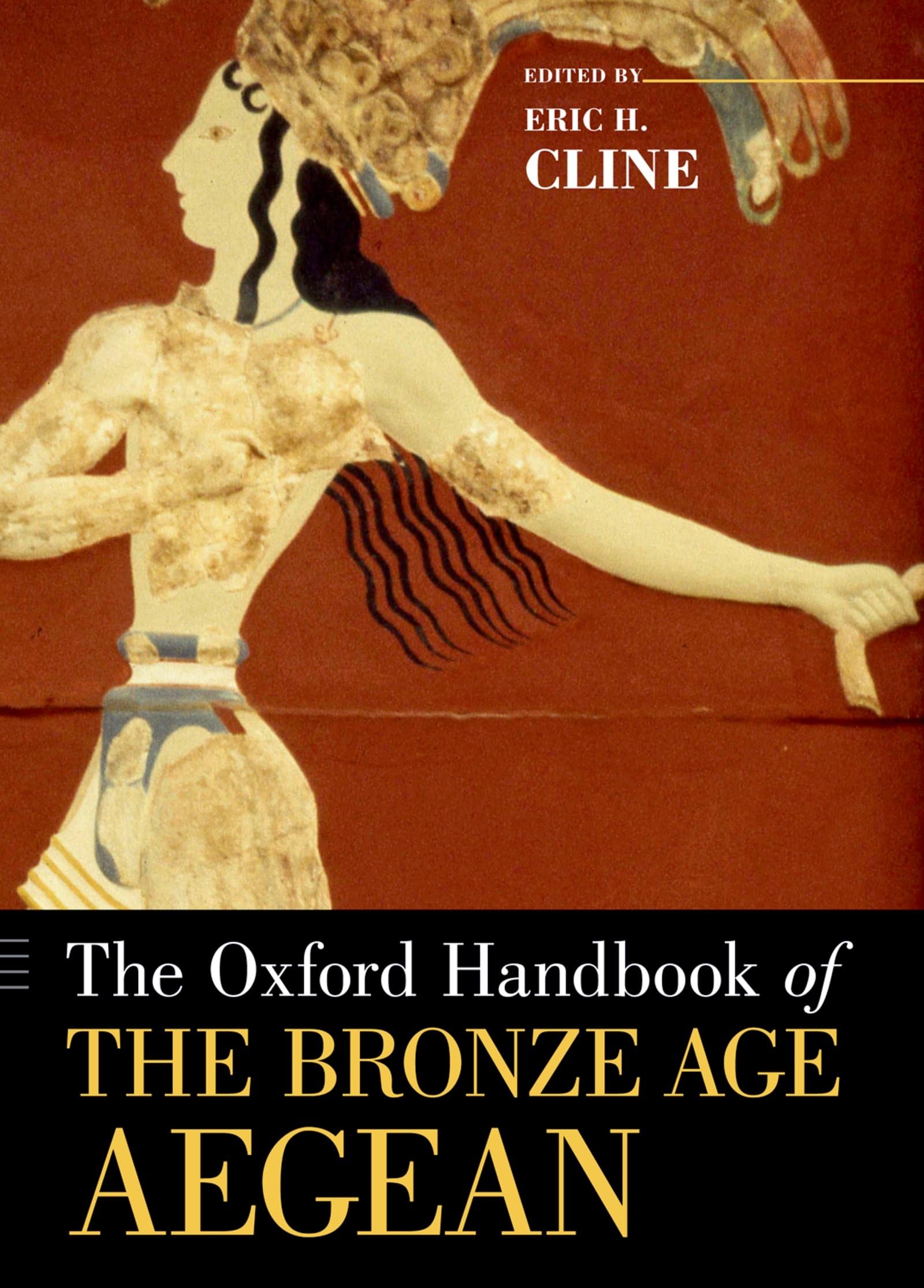 The Oxford Handbook of the Bronze Age Aegean (Oxford Handbooks) Social Sciences