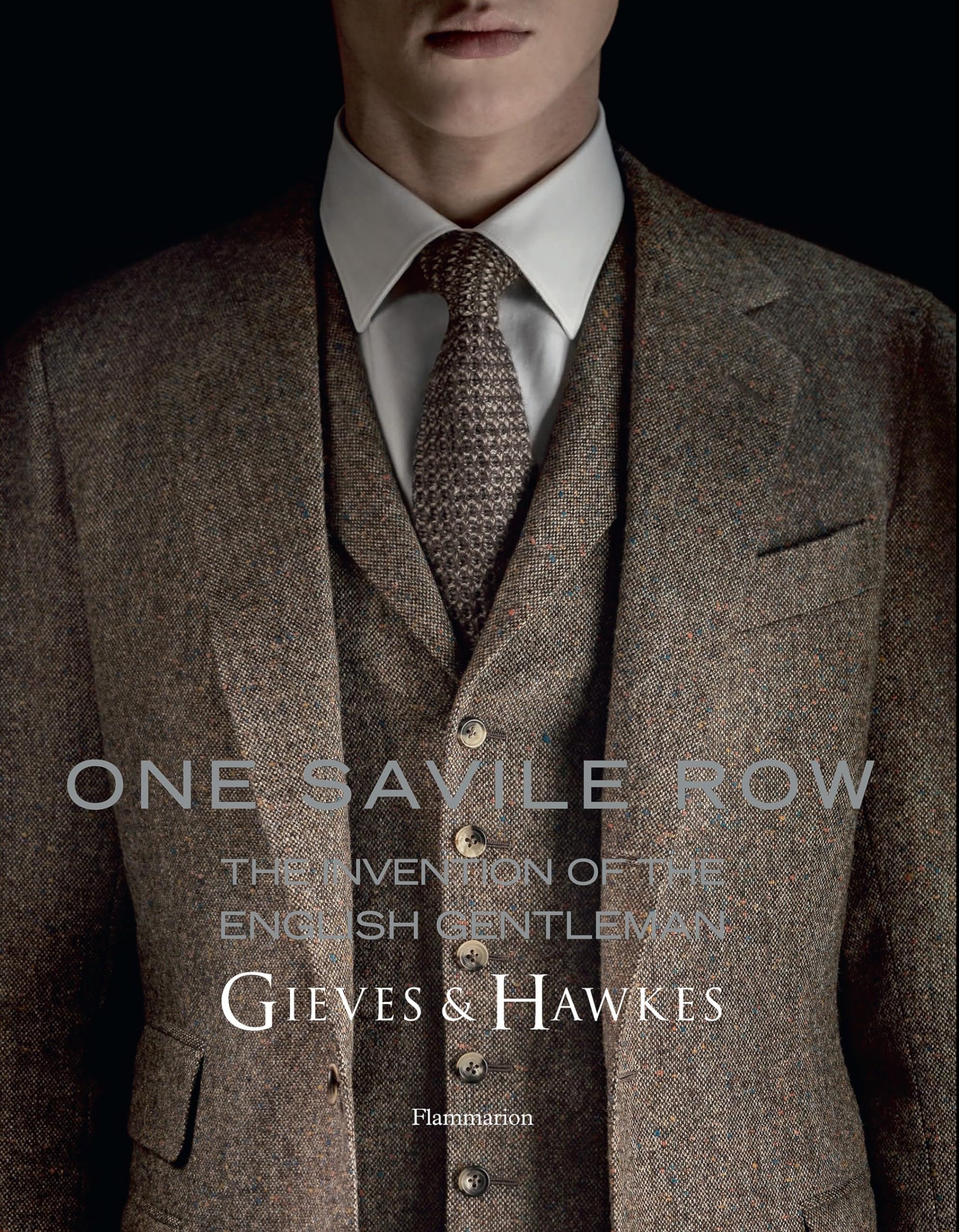 One Savile Row: The Invention of the English Gentleman: Gieves & Hawkes: Gieves & Hawkes: the Invention of the English Gentleman Film, Art & Culture