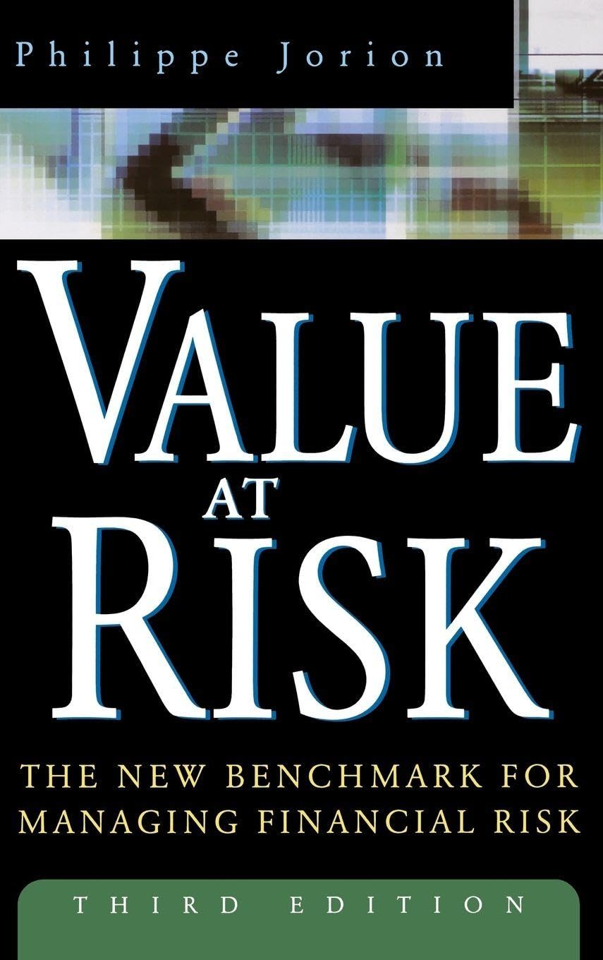 VALUE AT RISK, 3/E: The New Benchmark for Managing Financial Risk Business, Finance & Career