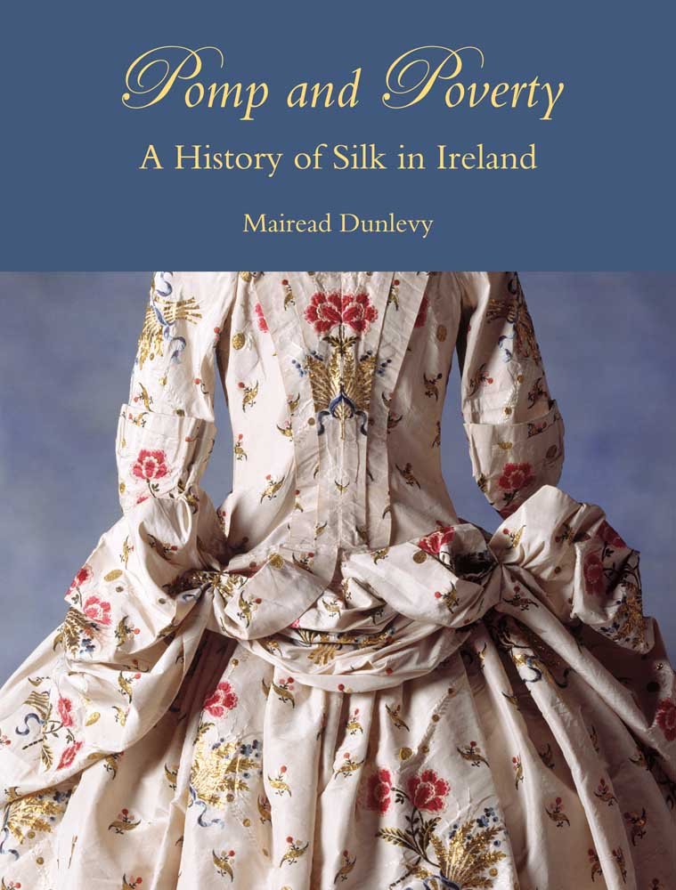 Pomp and Poverty: A History of Silk in Ireland Books