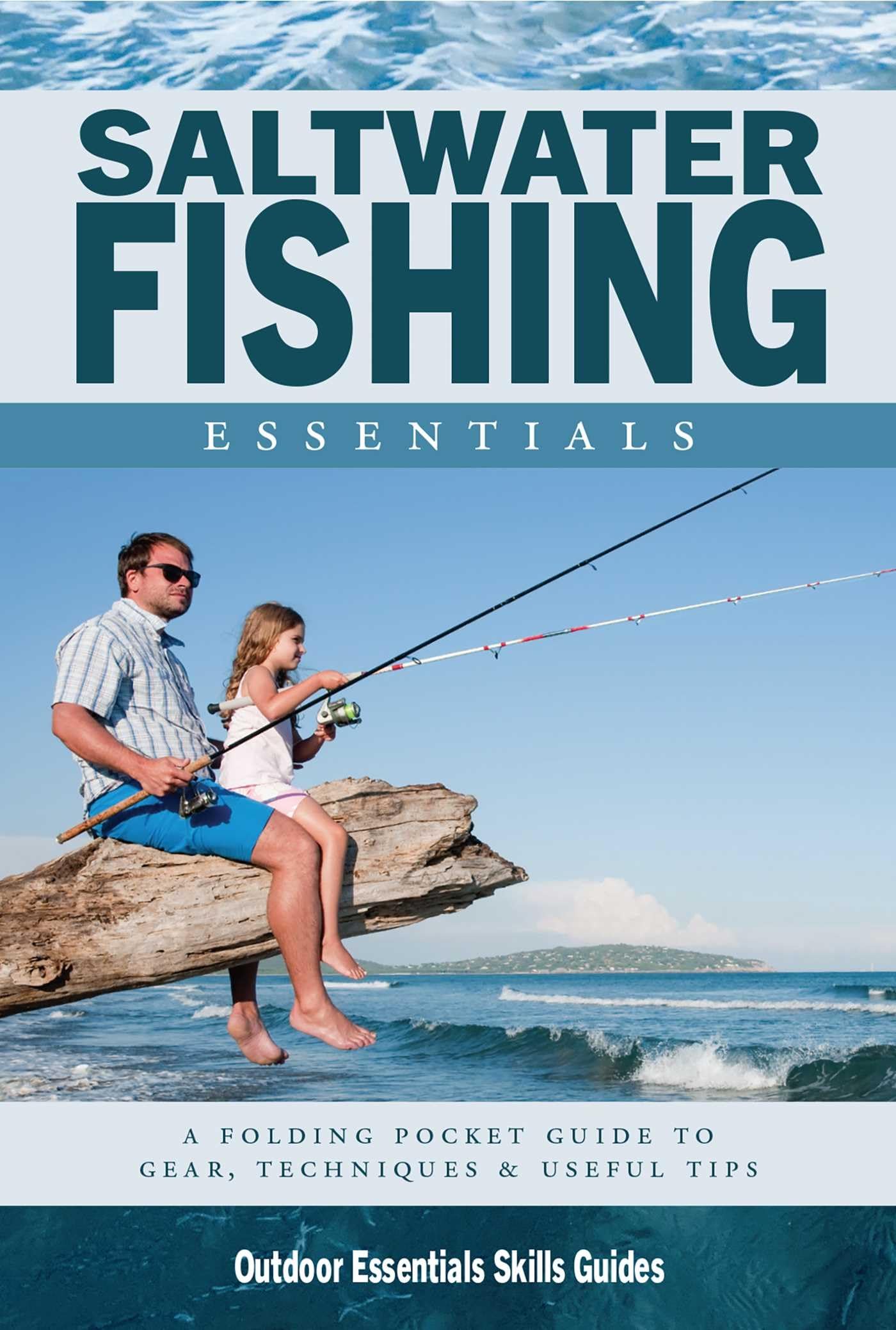 Saltwater Fishing Essentials: A Folding Pocket Guide to Gear, Techniques & Useful Tips (Outdoor Recreation and Survival) Geology & Geography