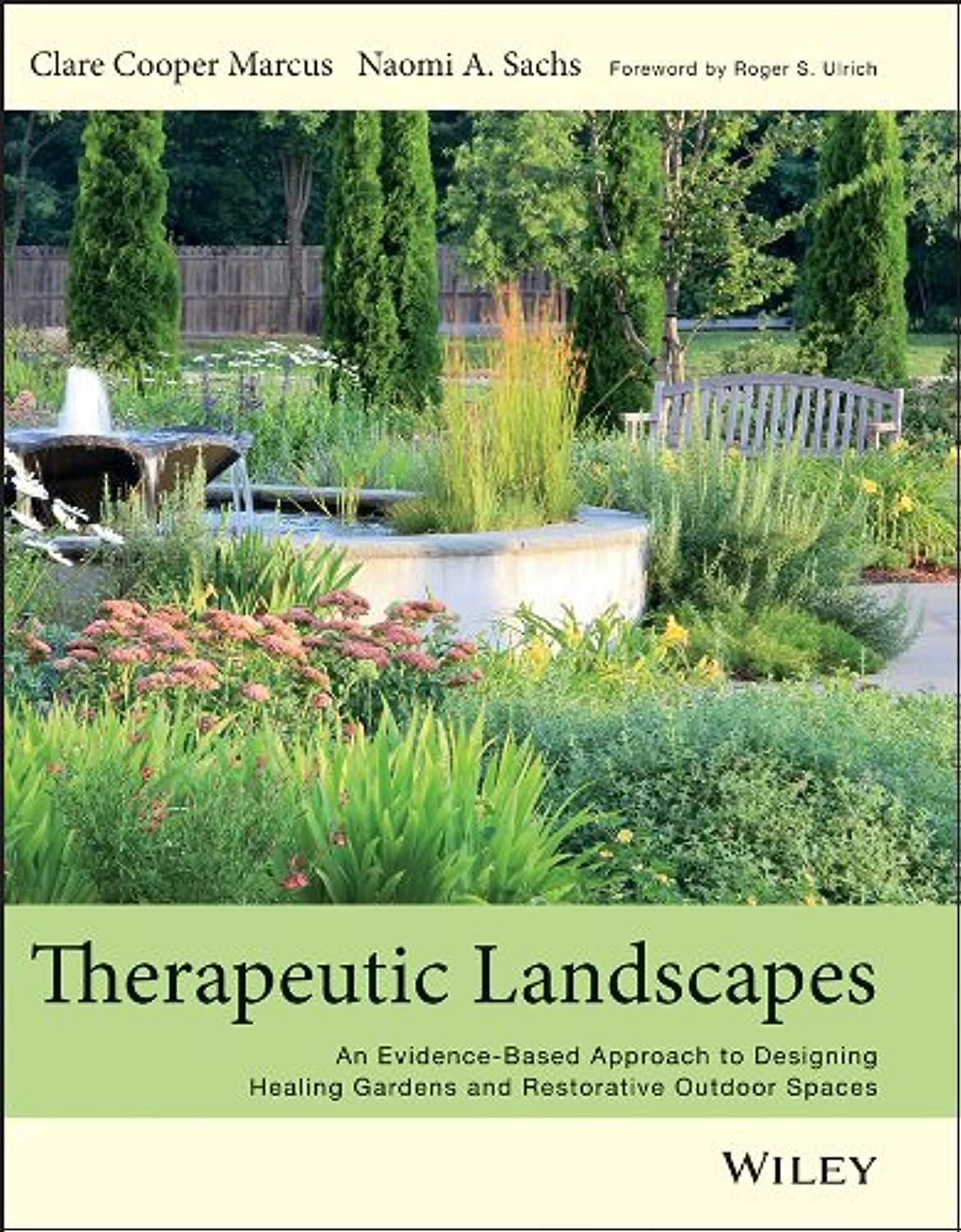 Therapeutic Landscapes: An Evidence-Based Approach to Designing Healing Gardens and Restorative Outdoor Spaces Medicine