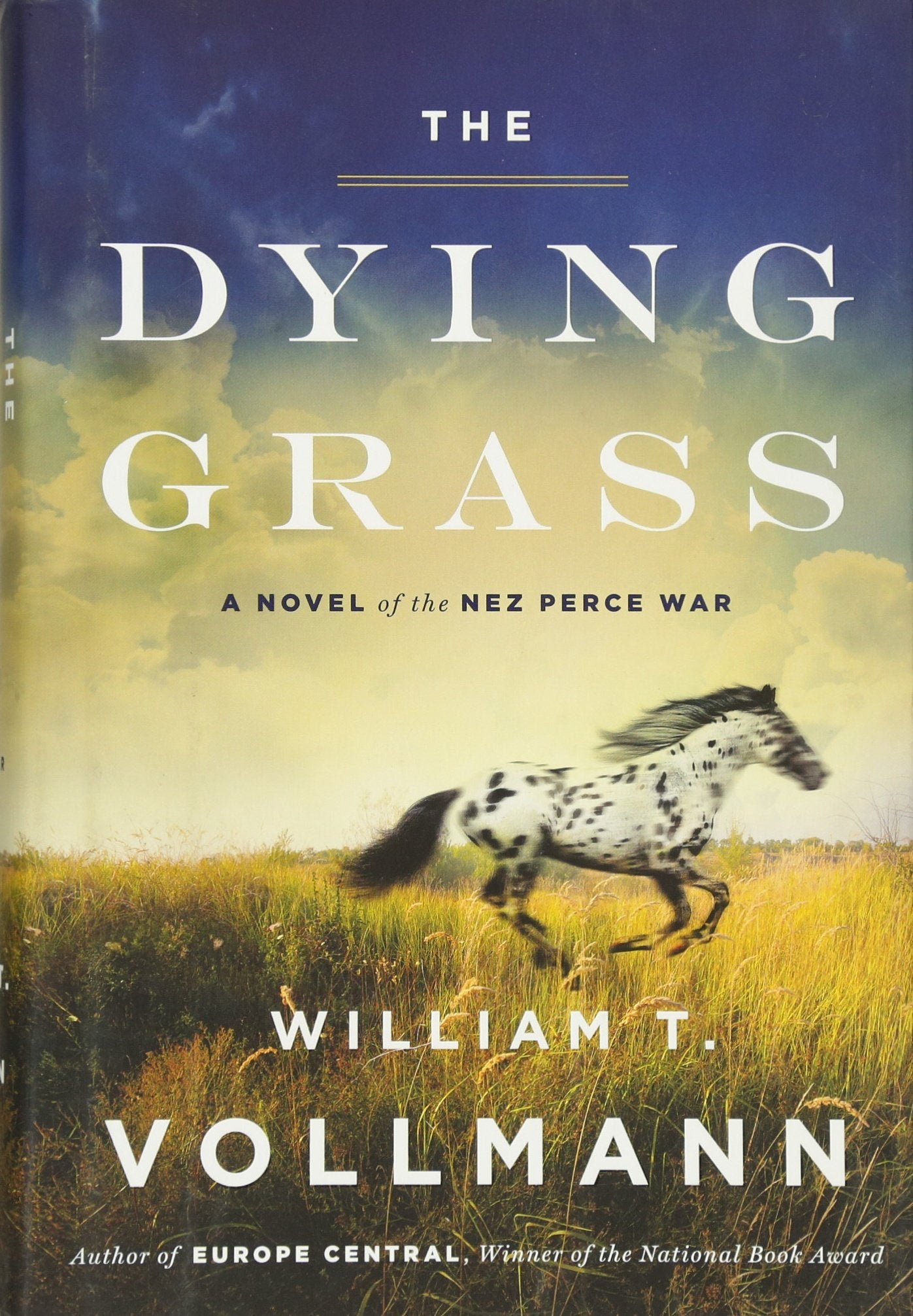 The Dying Grass: A Novel of the Nez Perce War (Seven Dreams: Book of North Americasn Landscapes, Band 5) Historical Fiction