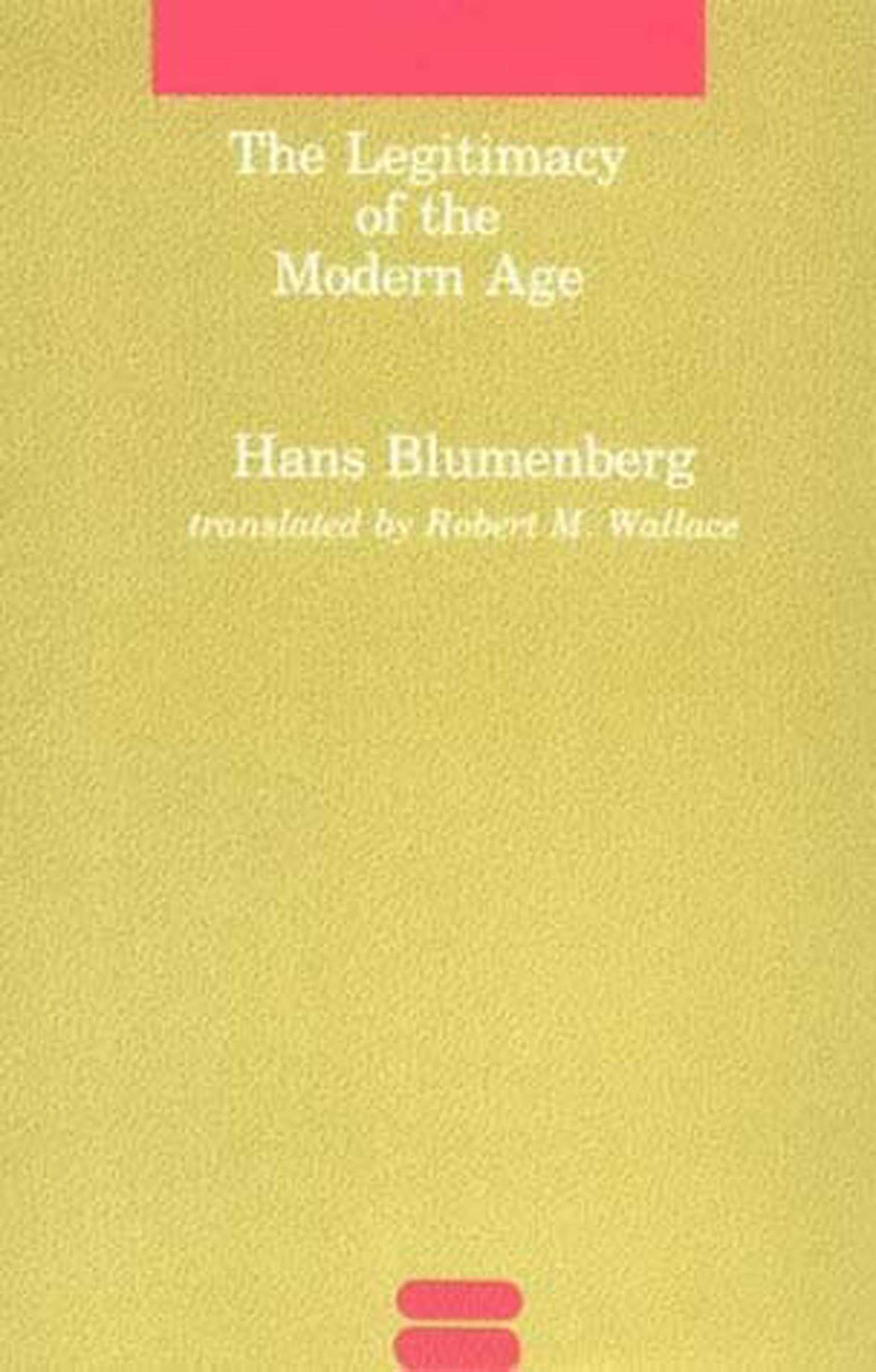 The Legitimacy of the Modern Age (Studies in Contemporary German Social Thought) Philosophy