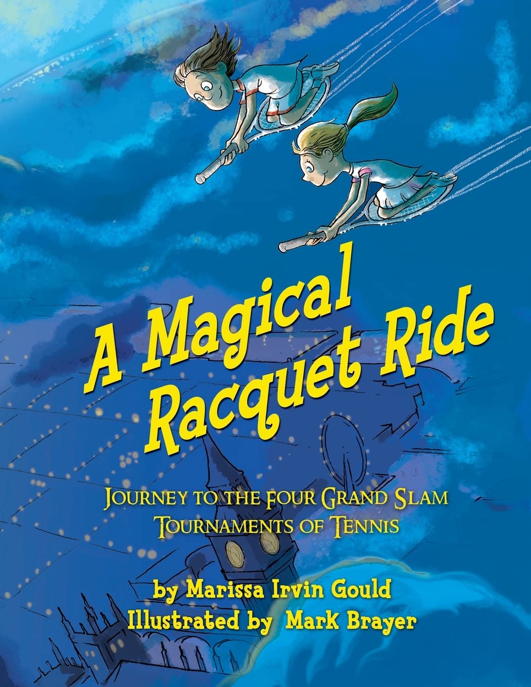 A Magical Racquet Ride: Journey to the Four Grand Slam Tournaments of Tennis Leisure & Fun
