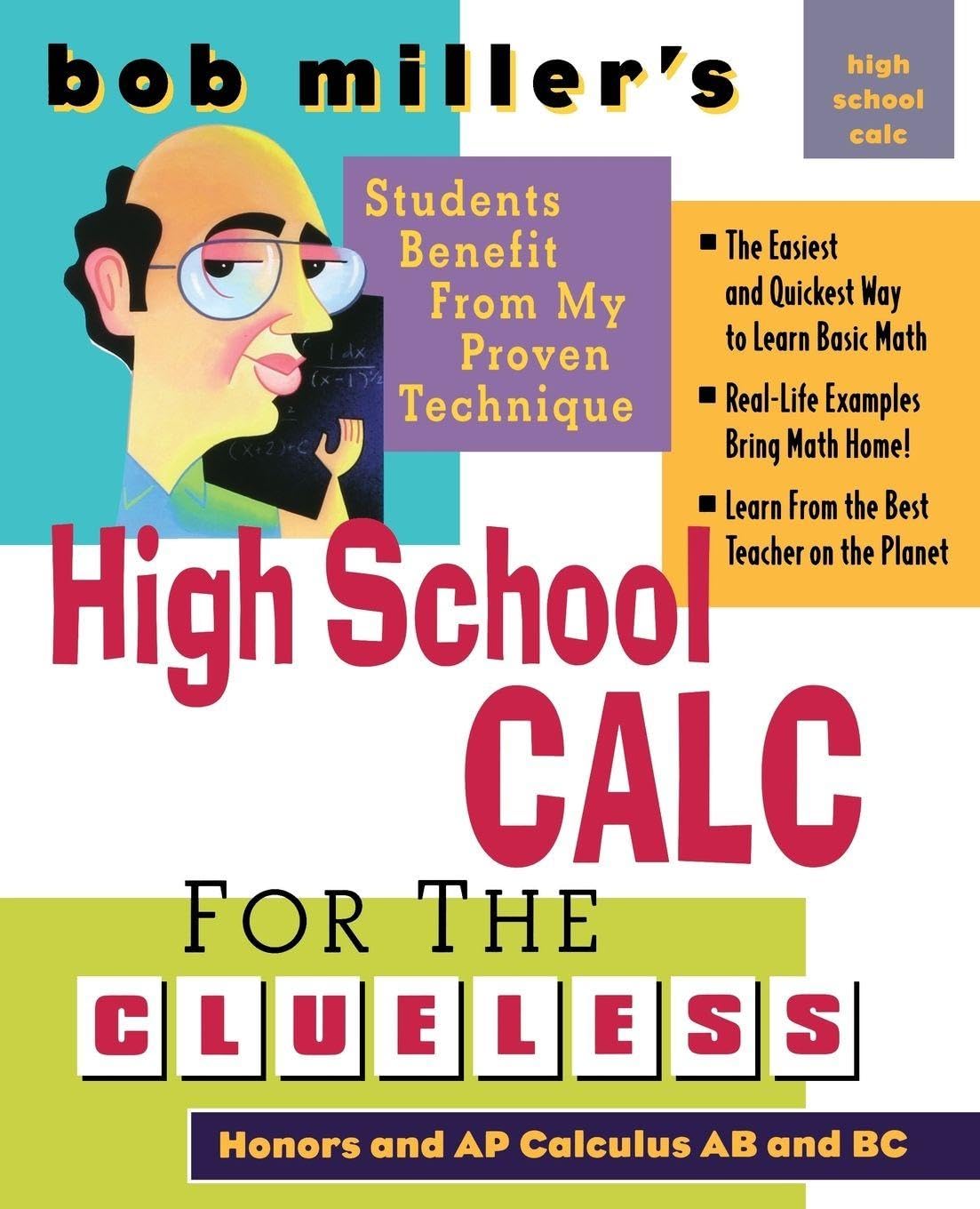 B MILLER HS CALC FOR CLUELES: High School Calculus Honors Calculus, Ab and Bc Calculus (Bob Miller's Clueless) Mathematics