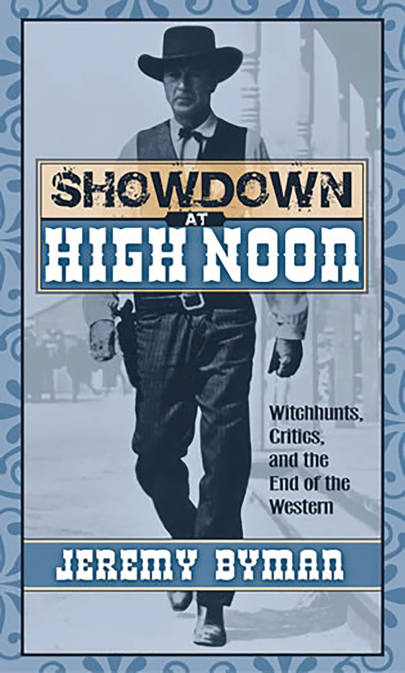 Showdown at High Noon: Witch-Hunts, Critics, and the End of the Western (Filmmakers, 111, Band 111) Arts & Music