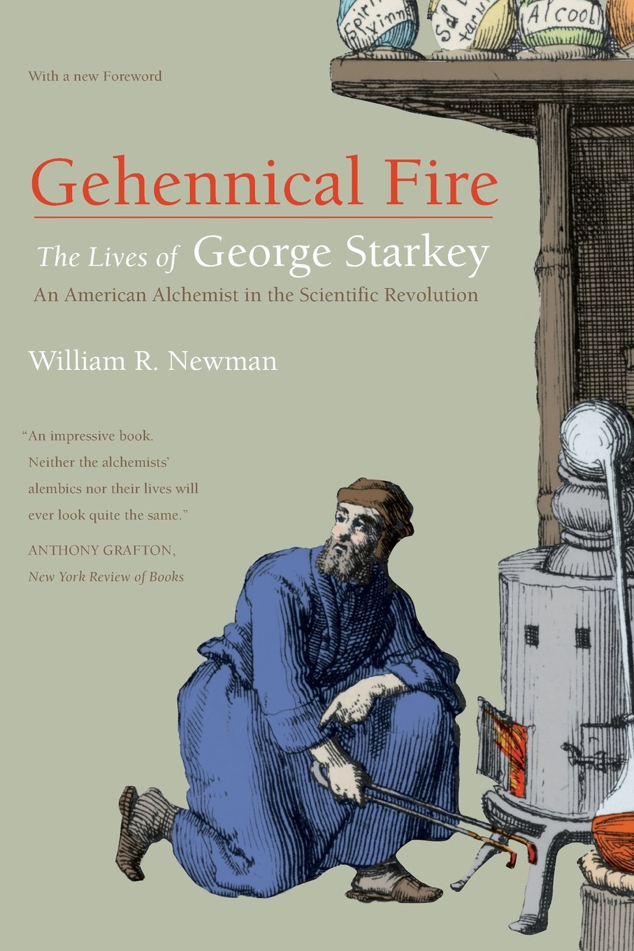 Gehennical Fire: The Lives of George Starkey, an American Alchemist in the Scientific Revolution Memories