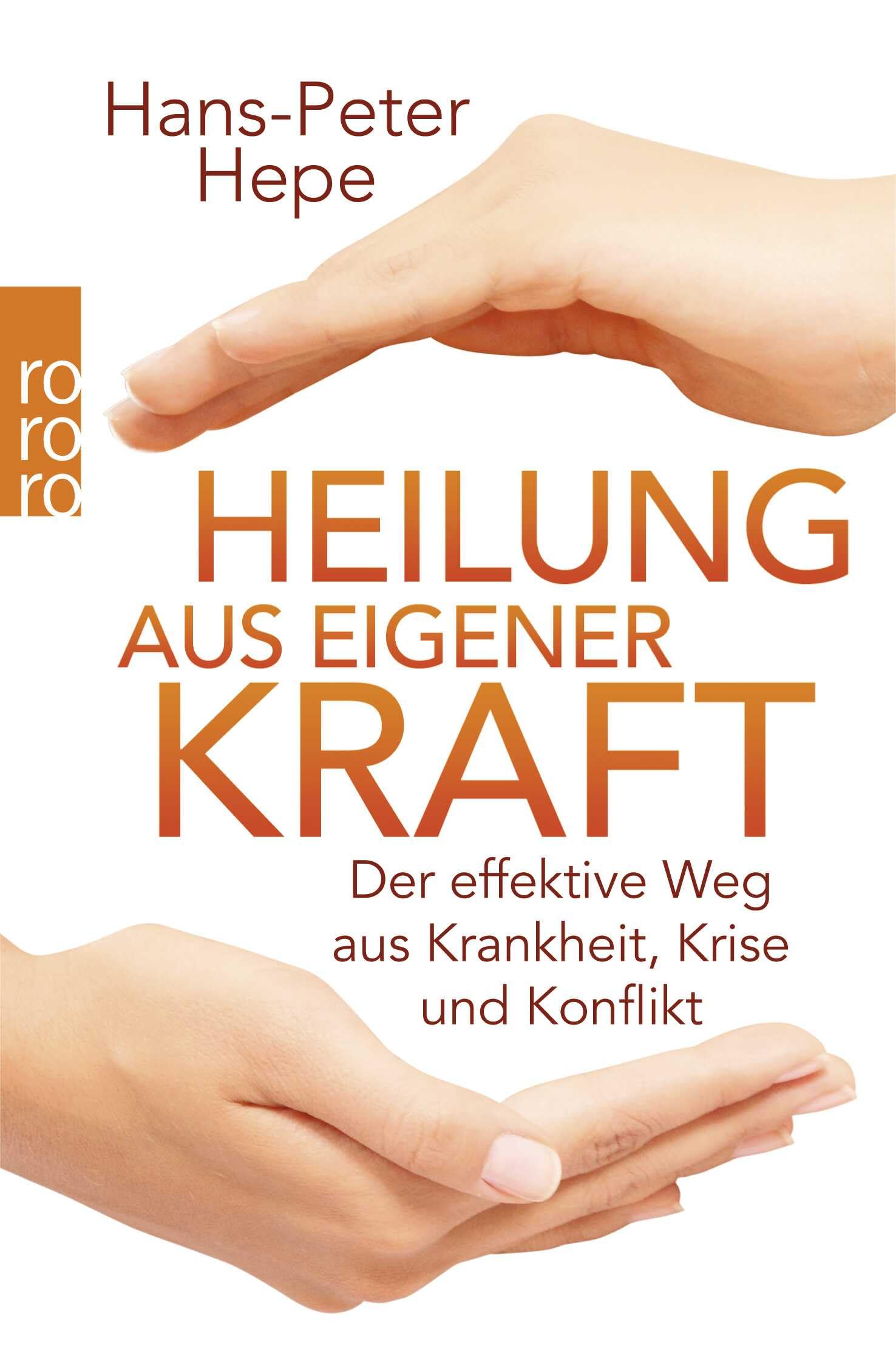 Heilung aus eigener Kraft: Der effektive Weg aus Krankheit, Krise und Konflikt Health, Nutrition & Fitness