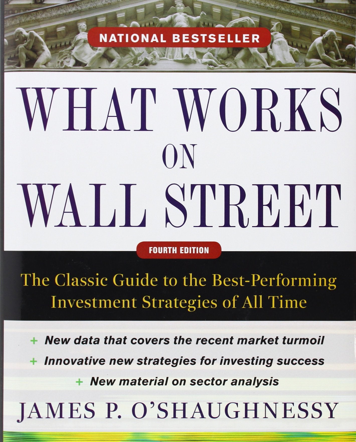 What Works on Wall Street: The Classic Guide to the Best-Performing Investment Strategies of All Time Business, Finance & Career