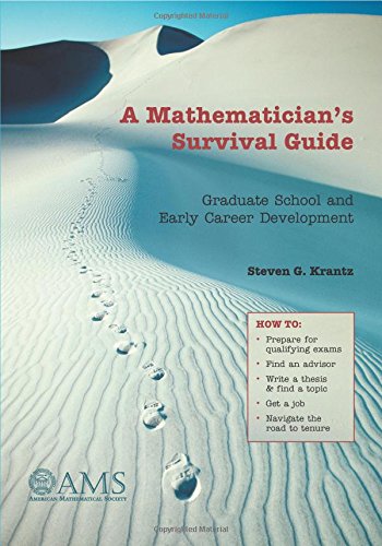 A Mathematician's Survival Guide: Graduate School and Early Career Development Business, Finance & Career