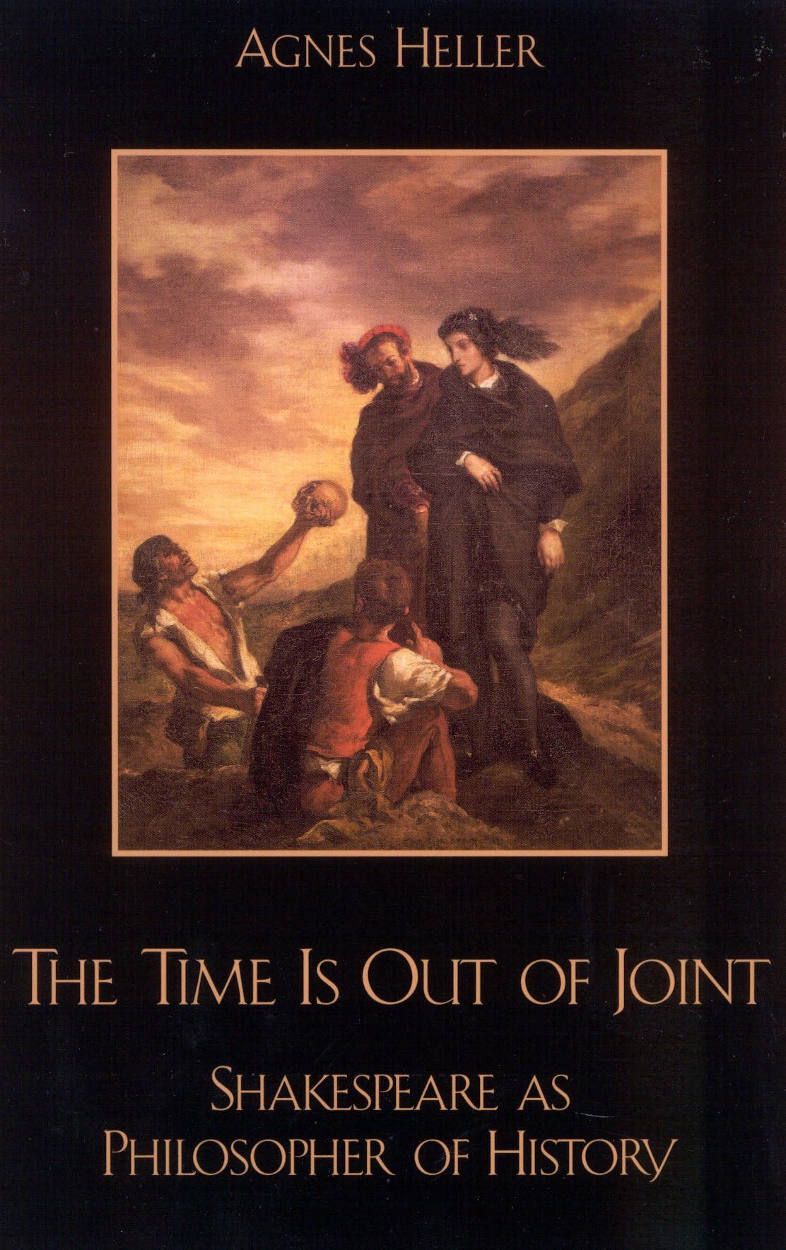 The Time Is Out of Joint: Shakespeare as Philosopher of History Social Sciences