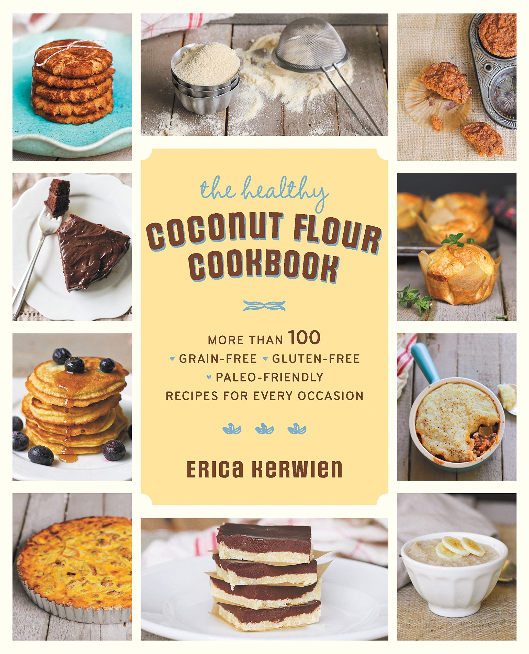 Coconut Flour Cookbook: More than 100 *Grain-Free *Gluten-Free *Paleo-Friendly Recipes for Every Occasion Leisure, Home & Garden