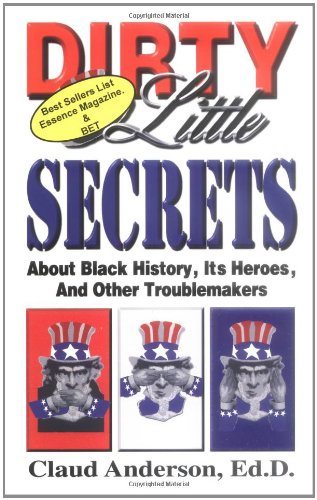 Dirty Little Secrets About Black History, Heroes & Other Troublemakers book