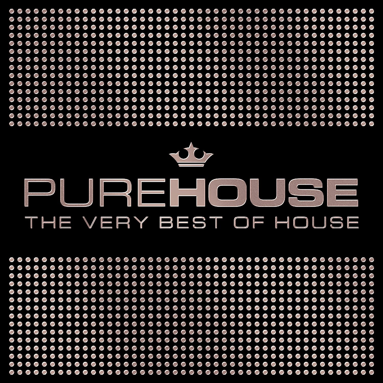 Pure House-the Very Best of House Dance & Electronic