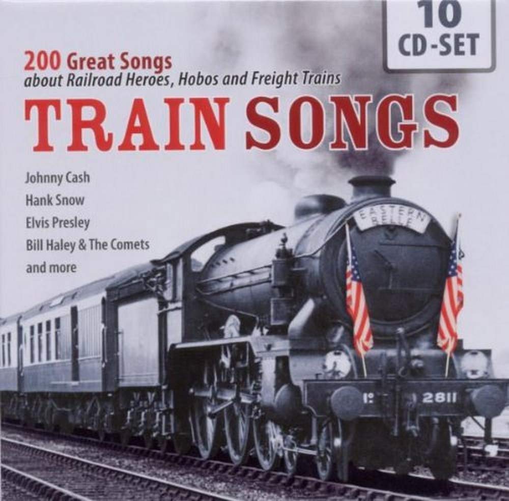 Train Songs-200 Great Songs About Railroads Rock