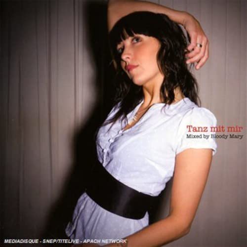 Tanz mit Mir Mixed By Bloody Mary Dance & Electronic
